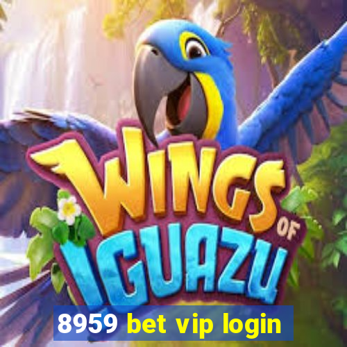 8959 bet vip login